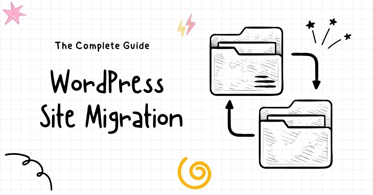 WordPress Migration Guide: How to Move Your WordPress Site to New Hosting